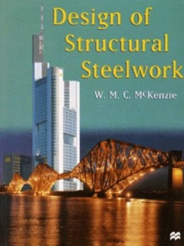 Image of Design of Structural Steel Work to Bs 5950 and C-Ec3 by W.M.C. Mckenzie Paperback