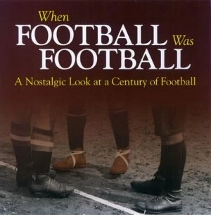 Image of When Football Was Football by Richard Havers Hardback
