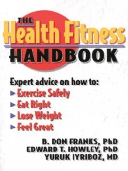 Image of The Health Fitness Handbook by B. Don Franks and Edward T Howley and Yuruk Iyriboz Book
