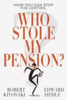 Image of Who Stole My Pension? How You Can Stop the Looting