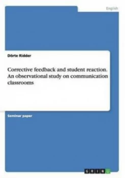 Image of Corrective Feedback and Student Reaction. an Observational Study on Communi by Dorte Ridder Paperback