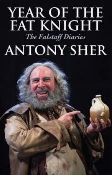 Image of Year of the Fat Knight by Antony Sher Hardback