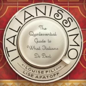 Image of italianissimo the quintessential guide to what italians do best