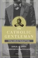 Image of catholic gentleman living authentic manhood today