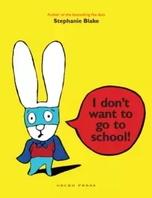 Image of I Don't Want to Go to School!