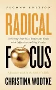Image of radical focus second edition achieving your goals with objectives and key r