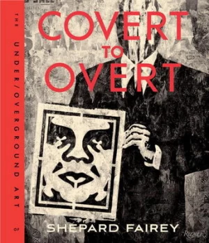 Image of Obey - covert to overt by Shepard Fairey
