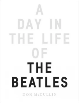 Image of A Day in the Life of the Beatles by Don Mccullin Hardback