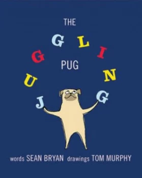 Image of The Juggling Pug by Sean Bryan Hardback