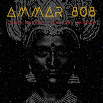 Image of Ammar 808 - Global Control/Invisible Invasion CD