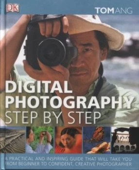 Image of Digital Photography Step by Step by Tom Ang Hardback