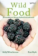 Image of wild food natures harvest how to gather cook and preserve