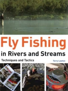 Image of Fly Fishing in Rivers and Streams by Terry Lawton Hardback