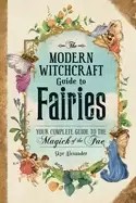 Image of modern witchcraft guide to fairies your complete guide to the magick of the