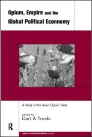 Image of Opium empire and the global political economy by Carl A. Trocki