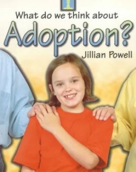 Image of What Do We Think about Adoption by Jillian Powell Paperback