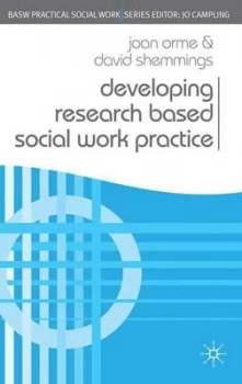 Image of Developing Research Based Social Work Practice by Joan Orme Paperback