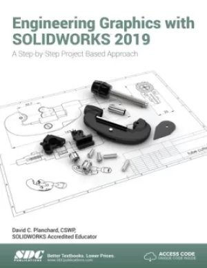 Image of Engineering Graphics with SOLIDWORKS 2019A Step-by-Step Project Based Approach