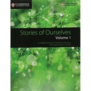 Image of Stories of Ourselves: Volume 1 Cambridge Assessment International Education Anthology of Stories in English Paperback /...