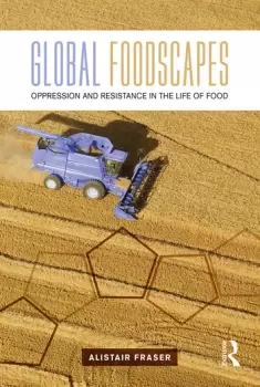 Image of Global FoodscapesOppression and resistance in the life of food