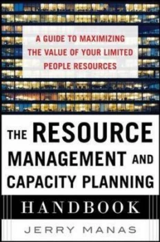 Image of The Resource Management and Capacity Planning Handbook by Jerry Manas Hardback