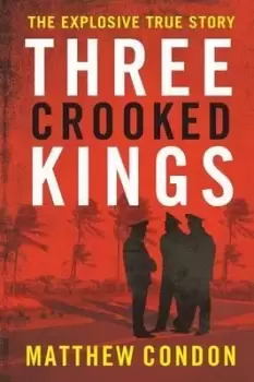 Image of Three Crooked Kings by Matthew Condon