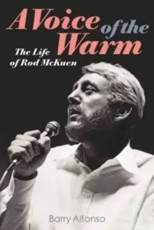 Image of A Voice of the Warm : The Life of Rod McKuen