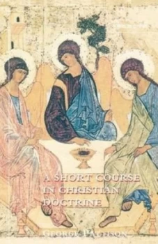 Image of A Short Course in Christian Doctrine by George Pattison Paperback