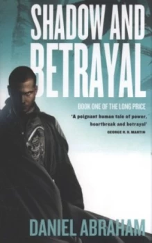 Image of Shadow and Betrayal by Daniel Abraham Paperback