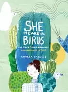 Image of she heard the birds the story of florence merriam bailey