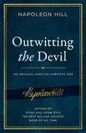 Image of outwitting the devil the complete text reproduced from napoleon hills origi