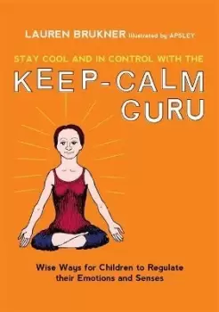 Image of Stay Cool and In Control with the Keep-Calm Guru by Lauren Brukner