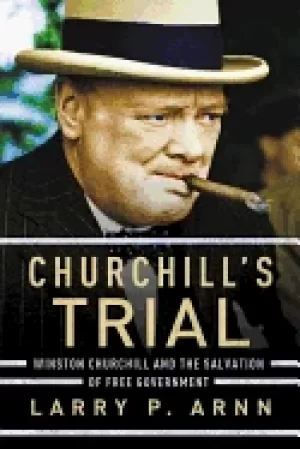 Image of churchills trial winston churchill and the salvation of free government