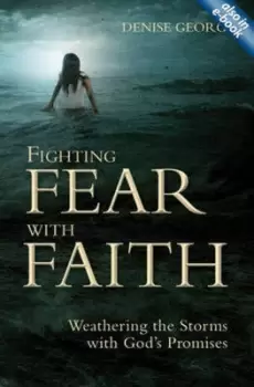 Image of Fighting Fear with Faith by Denise George