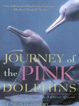 Image of Journey of the Pink Dolphins by Sy Montgomery Hardback