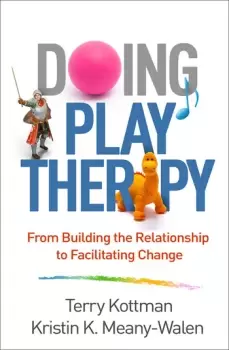 Image of Doing Play TherapyFrom Building the Relationship to Facilitating Change