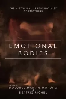 Image of Emotional Bodies : The Historical Performativity of Emotions
