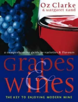 Image of Grapes and Wines by Oz Clarke and Margaret Rand and Lizzie Riches and Mick Rock Hardback