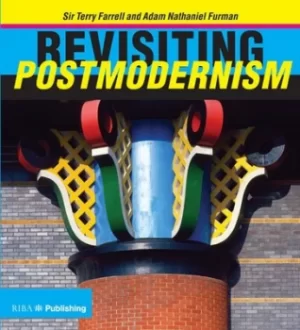 Image of Revisiting postmodernism by Sir Terry Farrell
