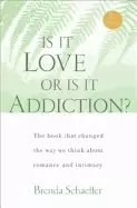 Image of is it love or is it addiction the book that changed the way we think about