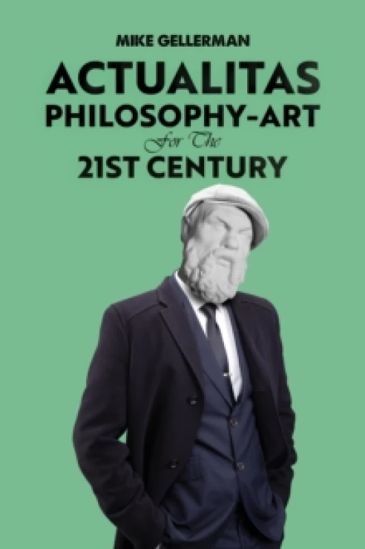 Image of Actualitas: Philosophy-Art for the 21st Century Paperback / softback