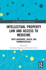 Image of Intellectual Property Law and Access to Medicines TRIPS Agreement Health and Pharmaceuticals