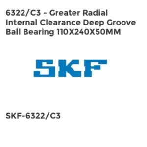 image of 6322/C3 - Greater Radial Internal Clearance Deep Groove Ball Bearing 110X240X50MM