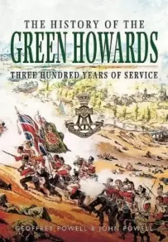 Image of The history of the Green Howards by Geoffrey Powell