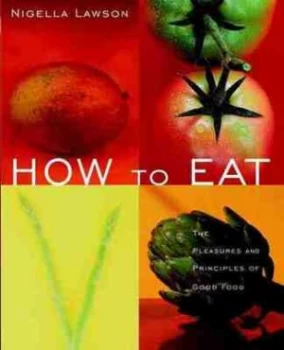 Image of How to Eat by Nigella Lawson and Arthur Boehm Paperback