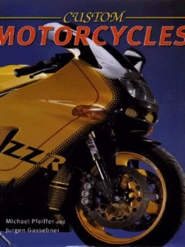 Image of Custom Motorcycles by Michael Pfeiffer and Jurgen Gassebner Hardback