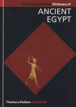 Image of The Thames and Hudson Dictionary of Ancient Egypt by Toby Wilkinson Book