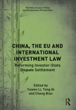 Image of China the EU and International Investment LawReforming Investor-State Dispute Settlement