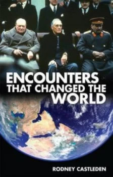 Image of Encounters That Changed the World by Rodney Castleden Hardback