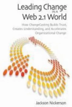 Image of Leading Change in a Web 2.1 World by Jackson Nickerson Hardback